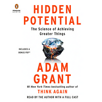 Hidden Potential: The Science of Achieving Greater Things by Adam Grant