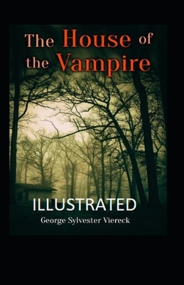 The House of the Vampire Illustrated by George Sylvester Viereck