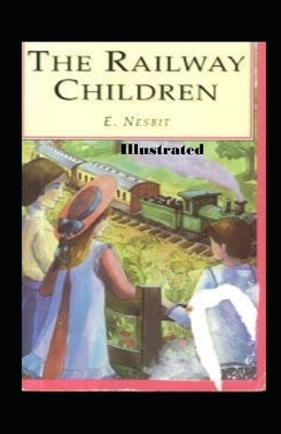 The Railway Children Illustrated by E. Nesbit