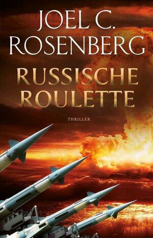 Russische roulette by Joel C. Rosenberg