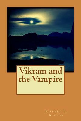 Vikram and the Vampire by Richard Francis Burton