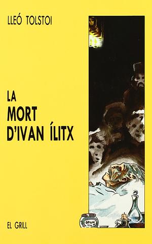 La mort d'Ivan Ílitx by Lleó Tolstoi