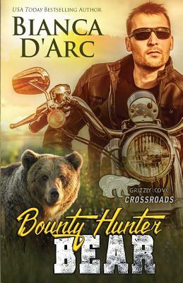 Bounty Hunter Bear: Crossroads by Bianca D'Arc