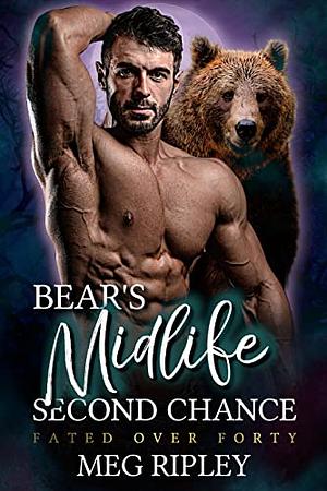 Bear's Midlife Second Chance by Meg Ripley