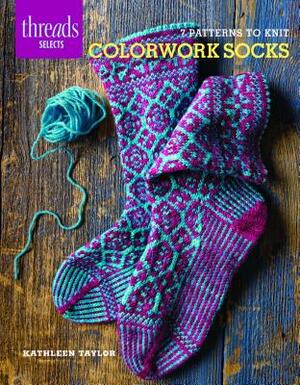 Colorwork Socks: 7 Patterns to Knit by Kathleen Taylor