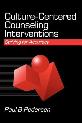Culture-Centered Counseling Interventions: Striving for Accuracy by Paul B. Pedersen