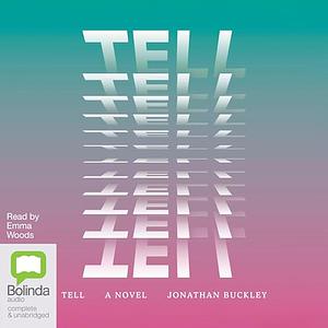 Tell by Jonathan Buckley