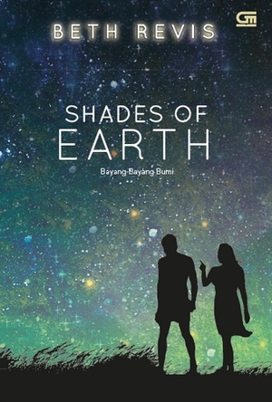 Shades of Earth (Bayang-Bayang Bumi) by Beth Revis