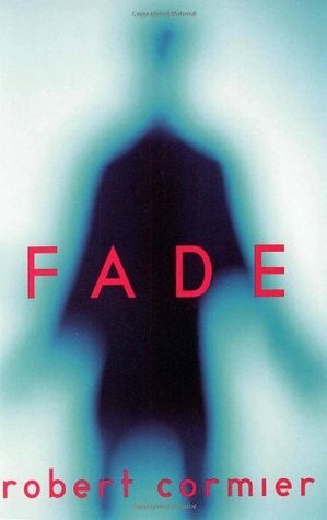 Fade by Robert Cormier