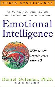 Emotional Intelligence: Why it can matter more than IQ by Barrett Whitener, Daniel Goleman