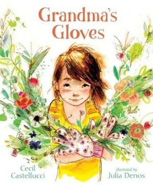 Grandma's Gloves by Julia Denos, Cecil Castellucci