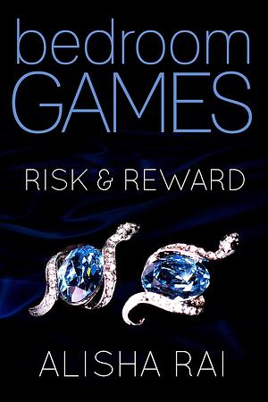 Risk & Reward by Alisha Rai