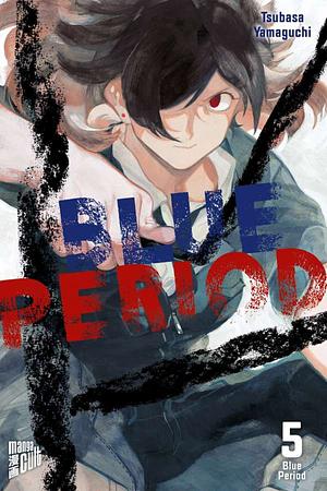 Blue Period 5 by Tsubasa Yamaguchi