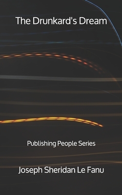 The Drunkard's Dream by J. Sheridan Le Fanu