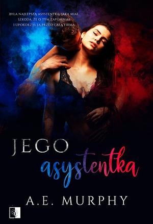 Jego asystentka by A.E. Murphy