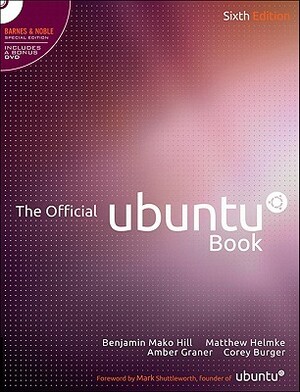 The Official Ubuntu Book [With DVD ROM] by Amber Graner, Benjamin Mako Hill, Matthew Helmke