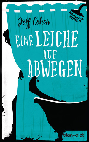 Eine Leiche auf Abwegen by Bernd Stratthaus, Jeff Cohen