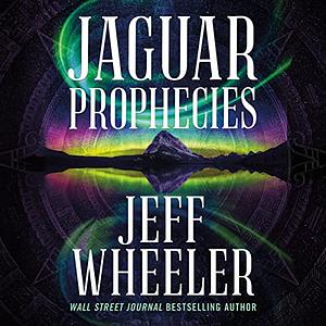 Jaguar Prophecies by Jeff Wheeler