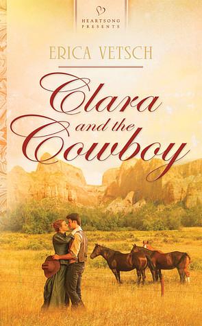 Clara and the Cowboy by Erica Vetsch