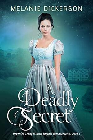 A Deadly Secret by Melanie Dickerson