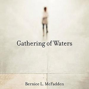 Gathering of Waters by Bernice L. McFadden