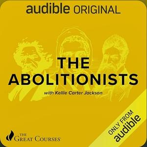 The Abolitionists by Kellie Carter Jackson