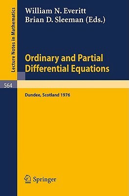 Ordinary and Partial Differential Equations: Proceedings of the Fourth Conference Held at Dundee, Scotland, March 30 - April 2, 1976 by 