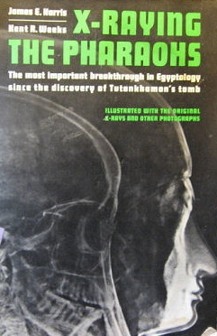 X-Raying the Pharaohs by Kent R. Weeks, James E. Harris