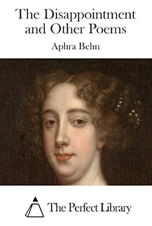 The Disappointment and Other Poems by Aphra Behn