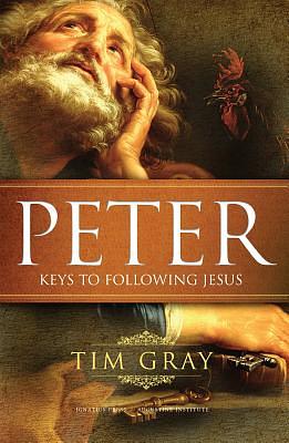 Peter: Keys to Following Jesus by Tim Gray