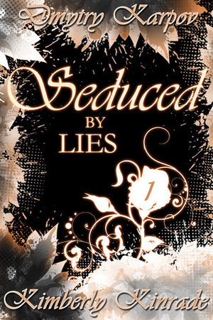 Seduced by Lies by Kimberly Kinrade, Alex Lux, Dmytry Karpov, Karpov Kinrade