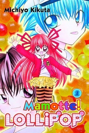 Mamotte! Lollipop, Vol. 01 by Michiyo Kikuta