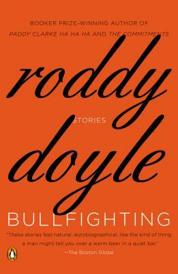 Bullfighting: Stories by Roddy Doyle