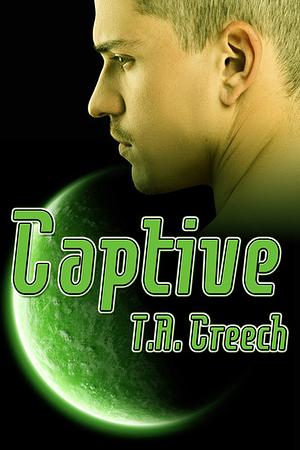 Captive by T.A. Creech