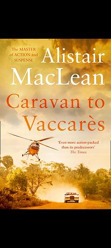Caravan to Vaccares by Alistair MacLean