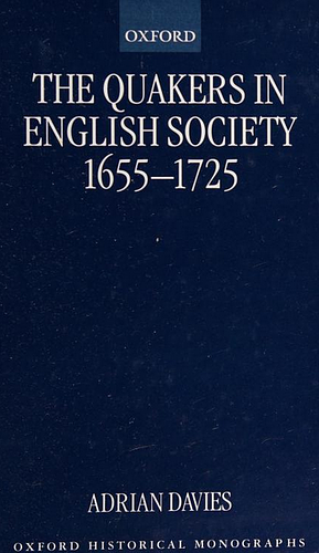 The Quakers in English Society, 1655-1681 by Adrian Davies