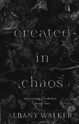 Created in Chaos by Albany Walker