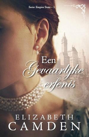 Een gevaarlijke erfenis by Elizabeth Camden