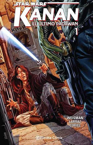 Star Wars: Kanan, Vol. 1: El Último Padawan by Joe Caramagna, Greg Weisman, Jacopo Camagni, David Curiel, Pepe Larraz