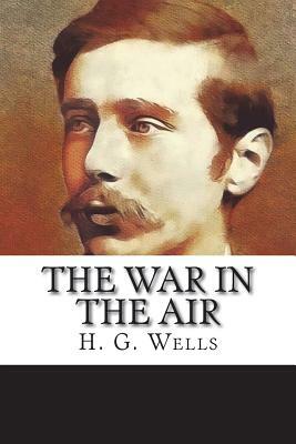 The War in the Air by H.G. Wells