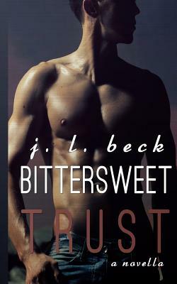 Bittersweet Trust by J.L. Beck