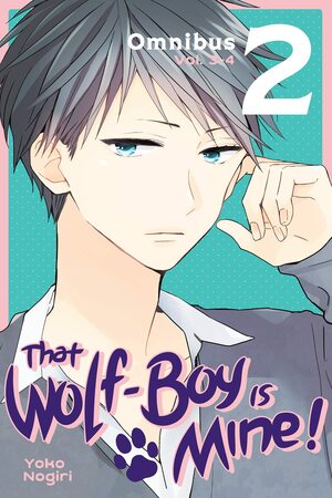 That Wolf-Boy Is Mine! Omnibus 2 by Yoko Nogiri