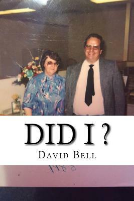 Did I ? by David Bell, Tony Bell