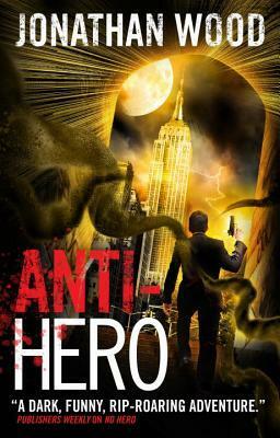 Anti-Hero by Jonathan Wood