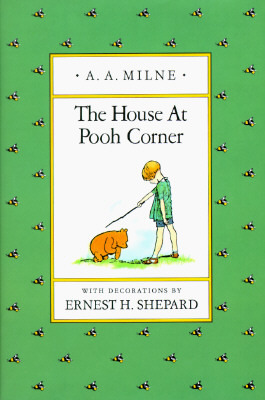 The House at Pooh Corner by A. A., Milne