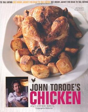 John Torode's Chicken and Other Birds by John Torode