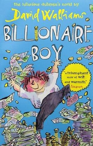 Billionaire Boy by David Walliams by David Walliams, David Walliams