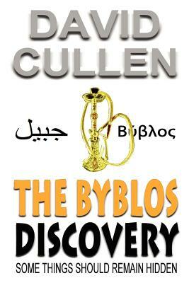 The Byblos Discovery by David Cullen