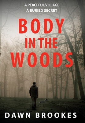 Body in the Woods by Dawn Brookes