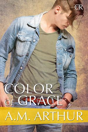 Color of Grace by A.M. Arthur